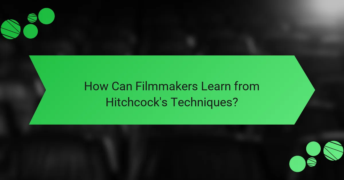 How Can Filmmakers Learn from Hitchcock's Techniques?