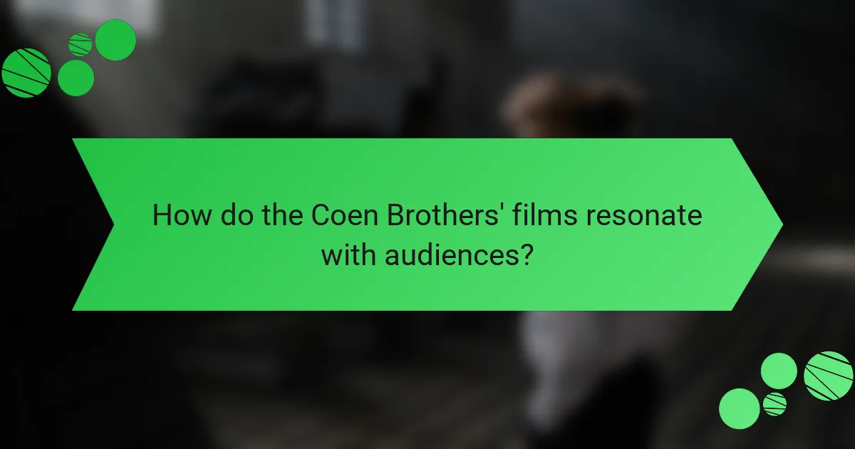 How do the Coen Brothers' films resonate with audiences?
