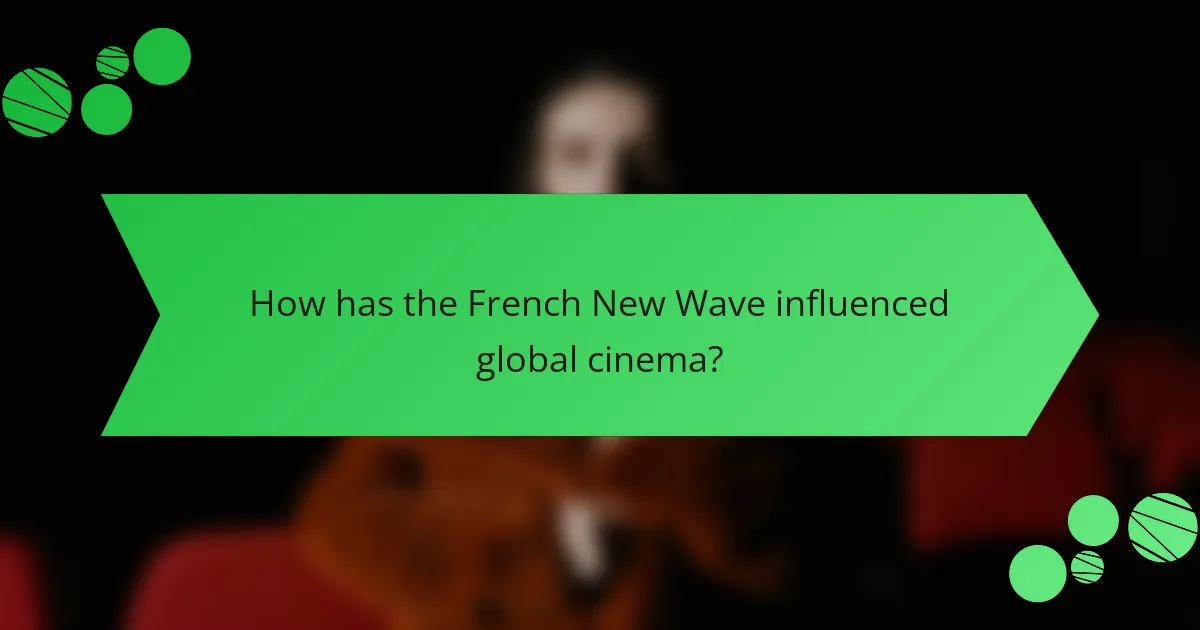 How has the French New Wave influenced global cinema?