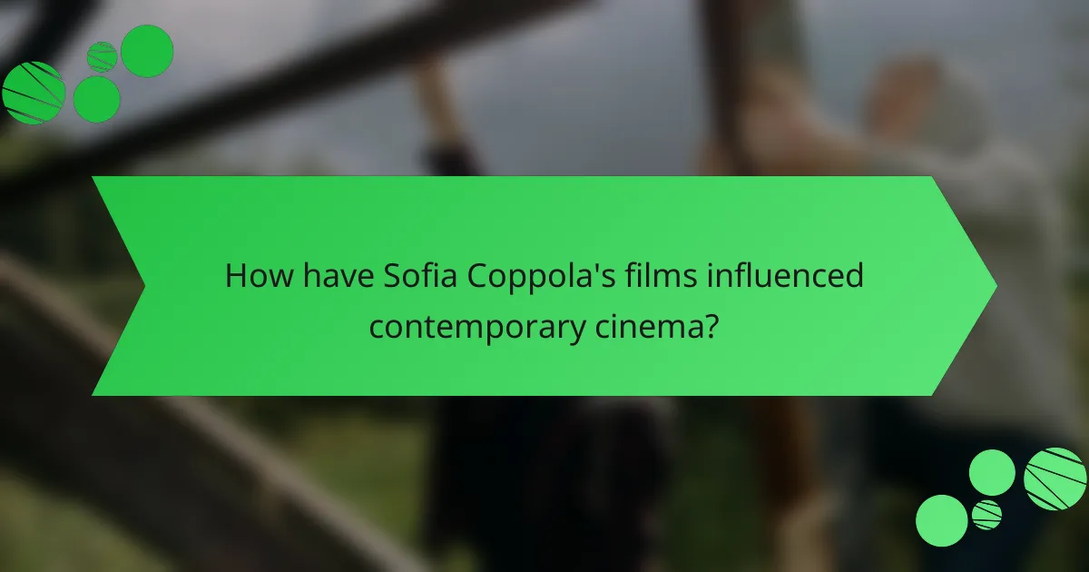 How have Sofia Coppola's films influenced contemporary cinema?