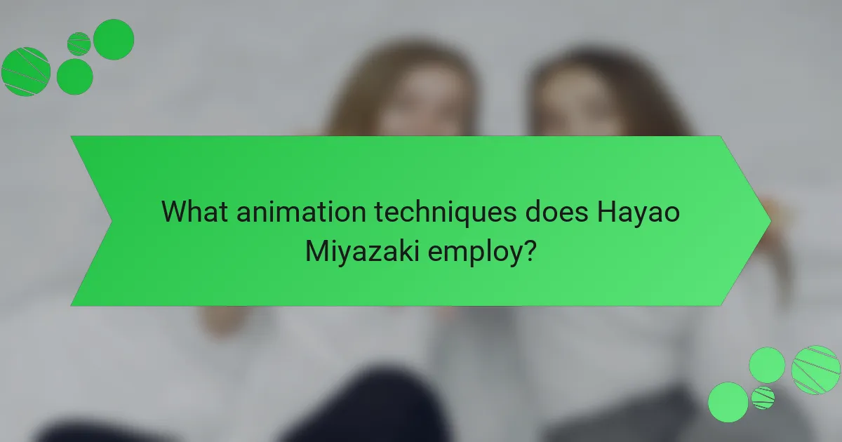 What animation techniques does Hayao Miyazaki employ?