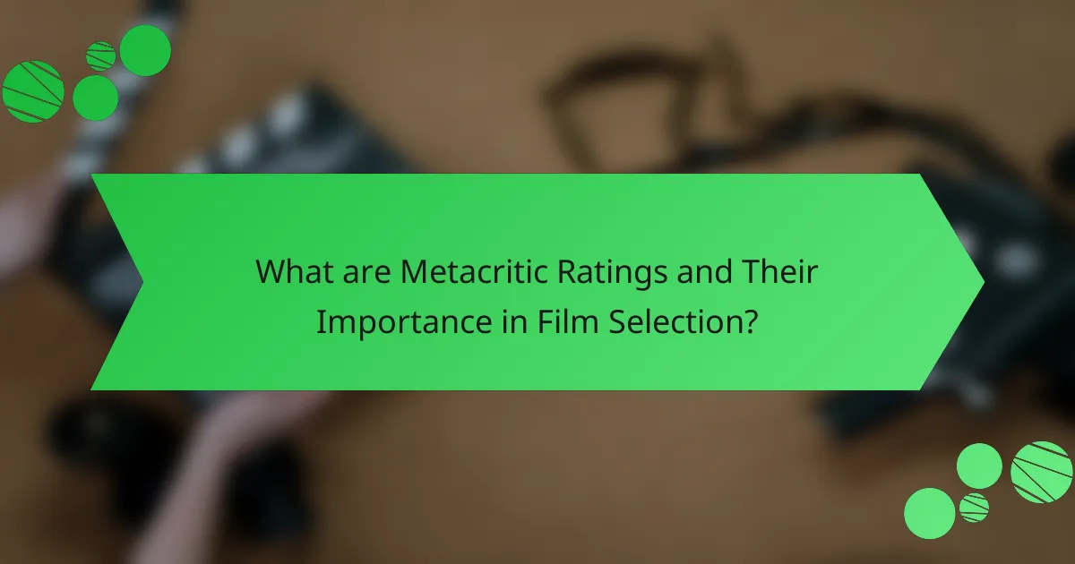 What are Metacritic Ratings and Their Importance in Film Selection?