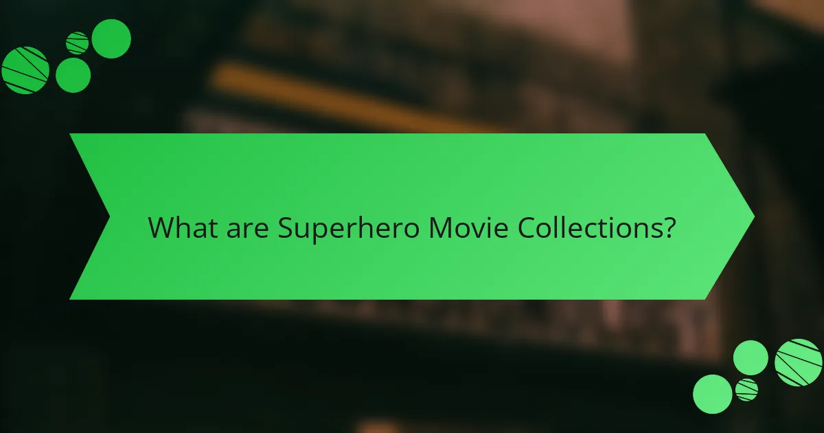 What are Superhero Movie Collections?