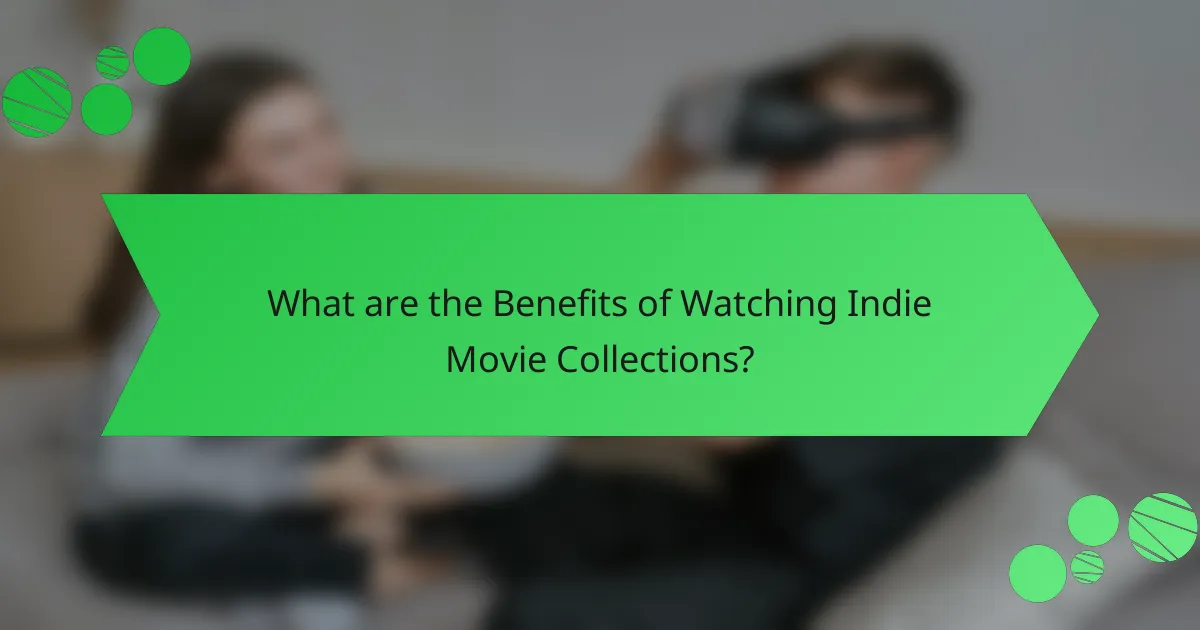 What are the Benefits of Watching Indie Movie Collections?