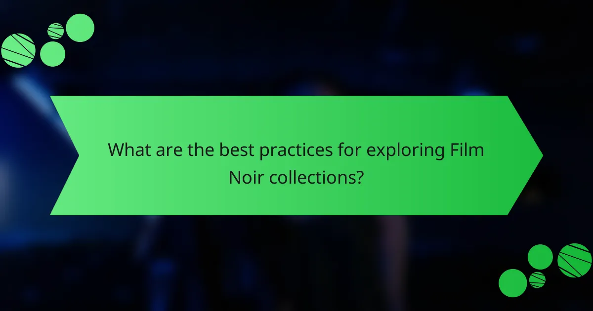 What are the best practices for exploring Film Noir collections?