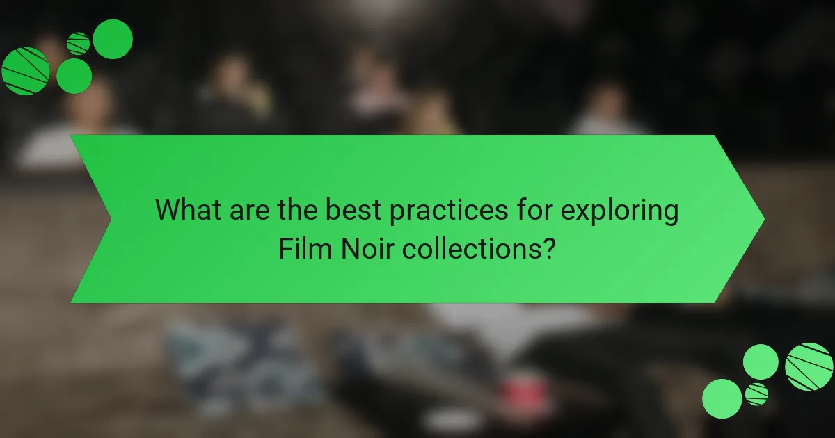 What are the best practices for exploring Film Noir collections?