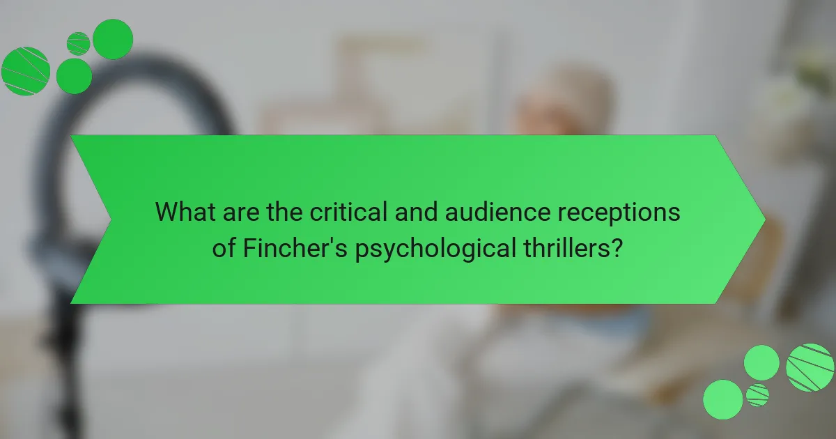 What are the critical and audience receptions of Fincher's psychological thrillers?