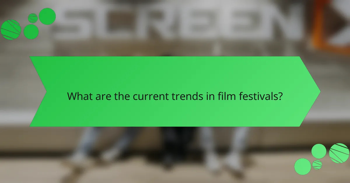 What are the current trends in film festivals?