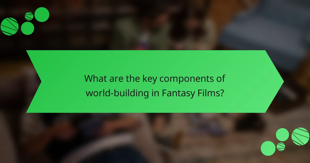 What are the key components of world-building in Fantasy Films?