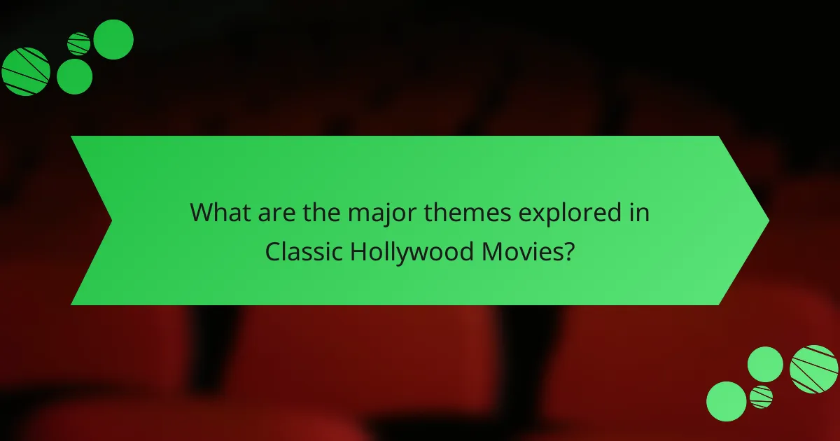 What are the major themes explored in Classic Hollywood Movies?