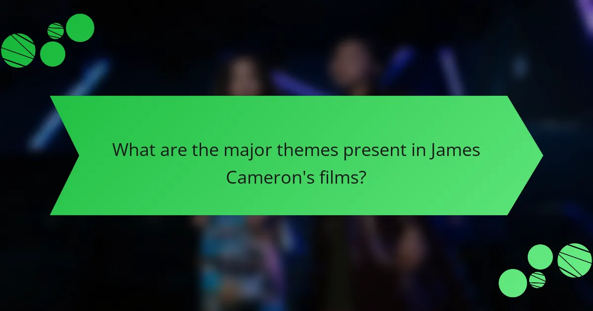What are the major themes present in James Cameron's films?
