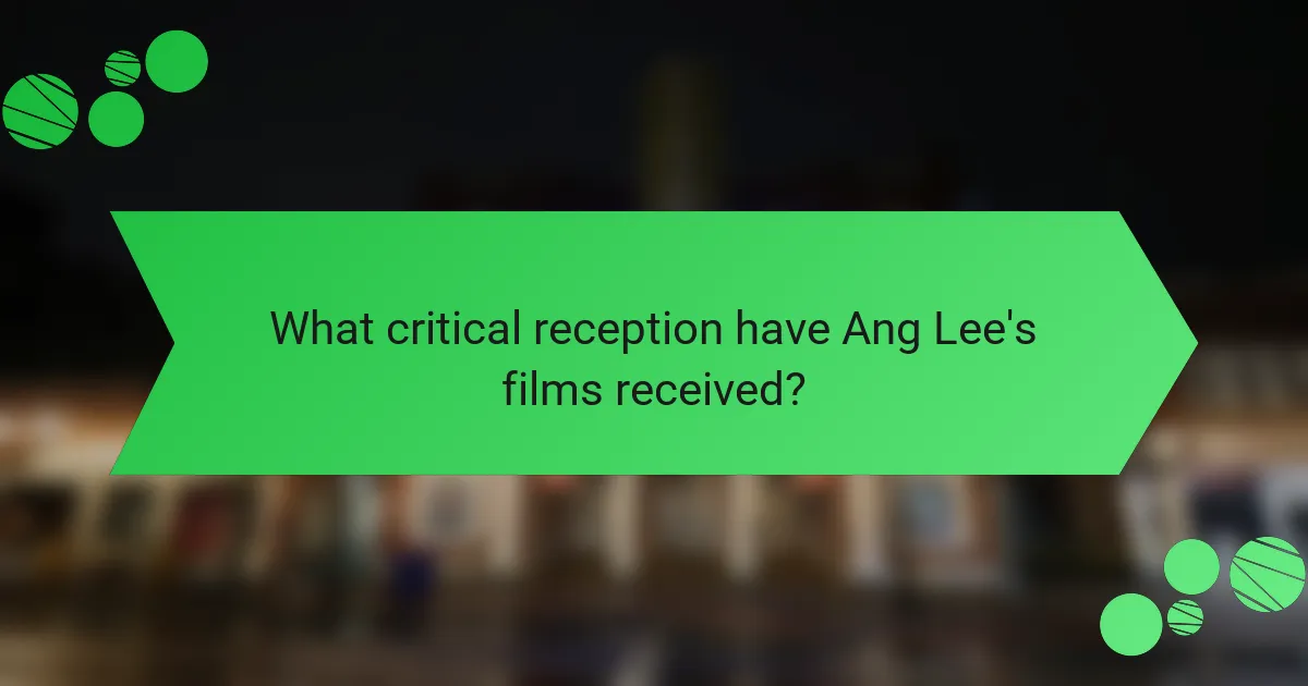 What critical reception have Ang Lee's films received?