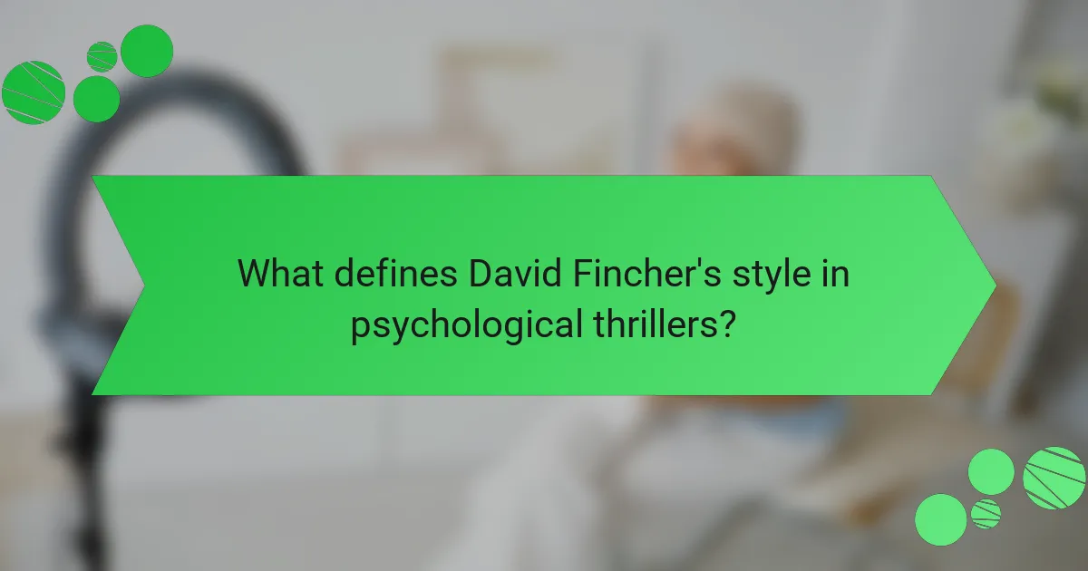 What defines David Fincher's style in psychological thrillers?