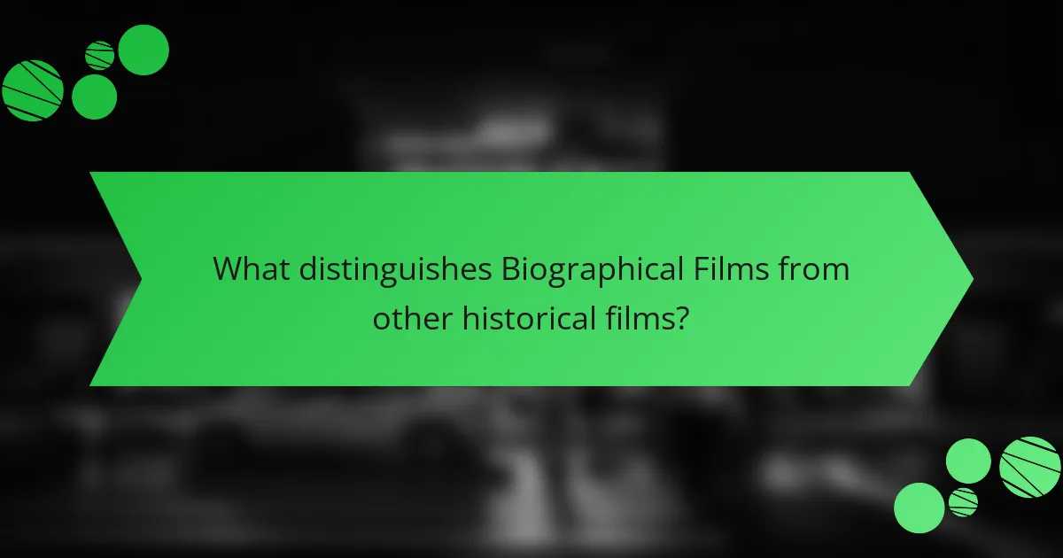 What distinguishes Biographical Films from other historical films?