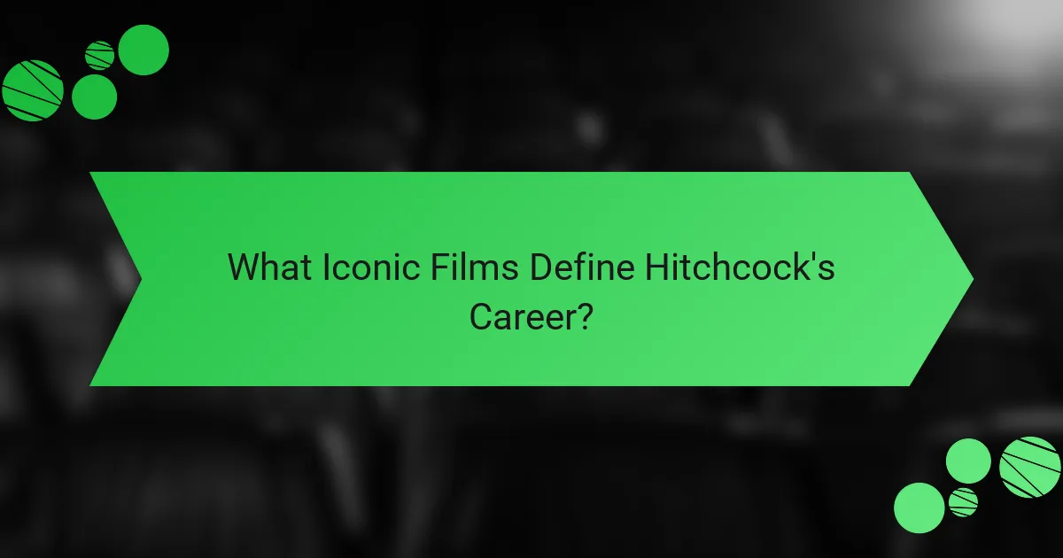 What Iconic Films Define Hitchcock's Career?