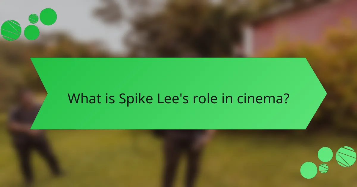 What is Spike Lee's role in cinema?