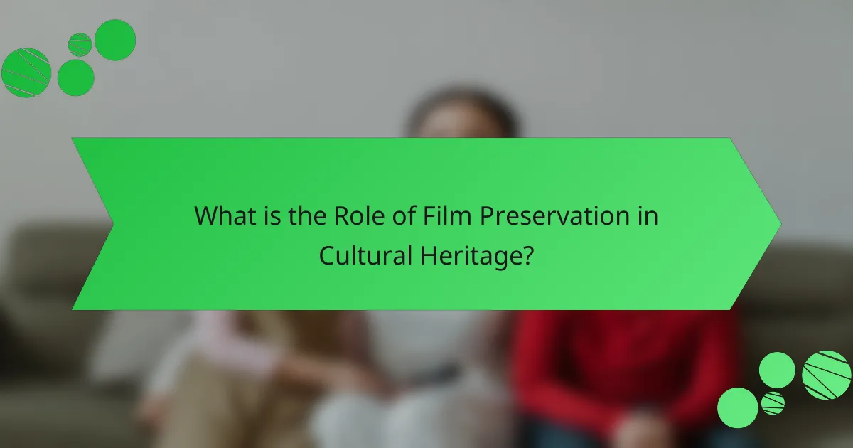 What is the Role of Film Preservation in Cultural Heritage?