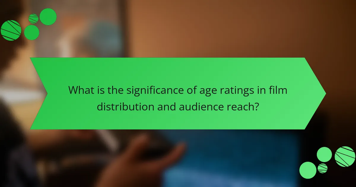 What is the significance of age ratings in film distribution and audience reach?