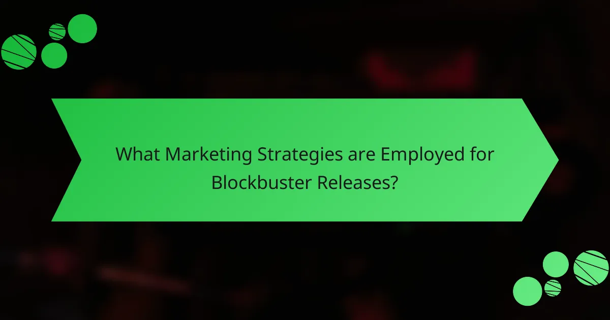 What Marketing Strategies are Employed for Blockbuster Releases?