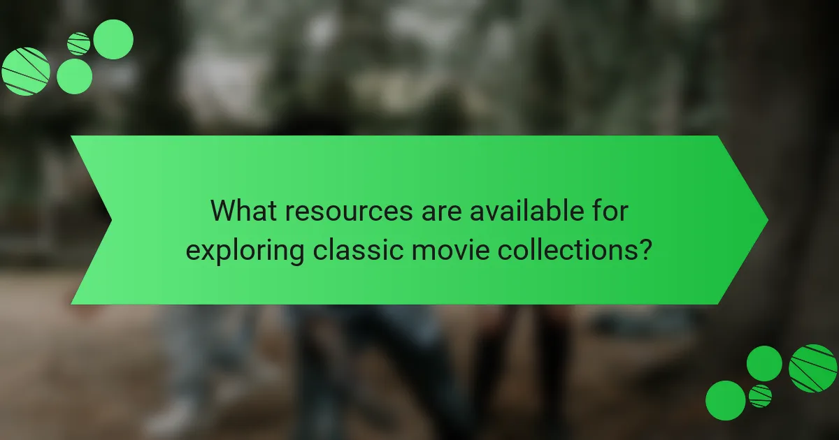 What resources are available for exploring classic movie collections?