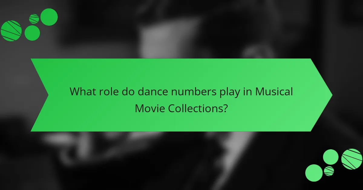 What role do dance numbers play in Musical Movie Collections?