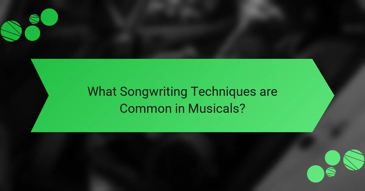 What Songwriting Techniques are Common in Musicals?